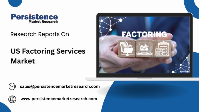 U.S. Factoring Services Market to Reach US$ 598.1 Bn by 2031