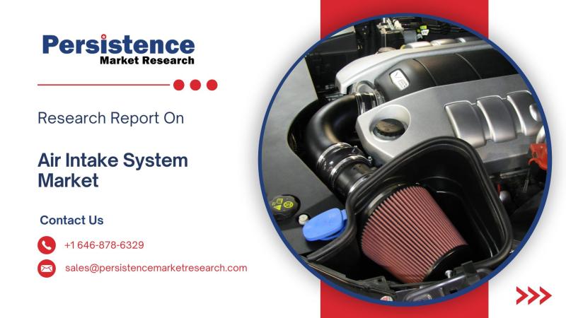 Air Intake System Market to Reach US$ 17.76 Bn by 2032, Expanding at 3.6% CAGR | Persistence Market Research