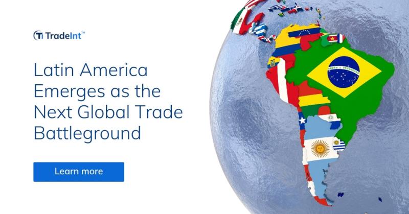 Latin America Emerges as a Global Trade Battleground, with TradeInt Delivering AI-Powered Supply Chain Visibility for Growth