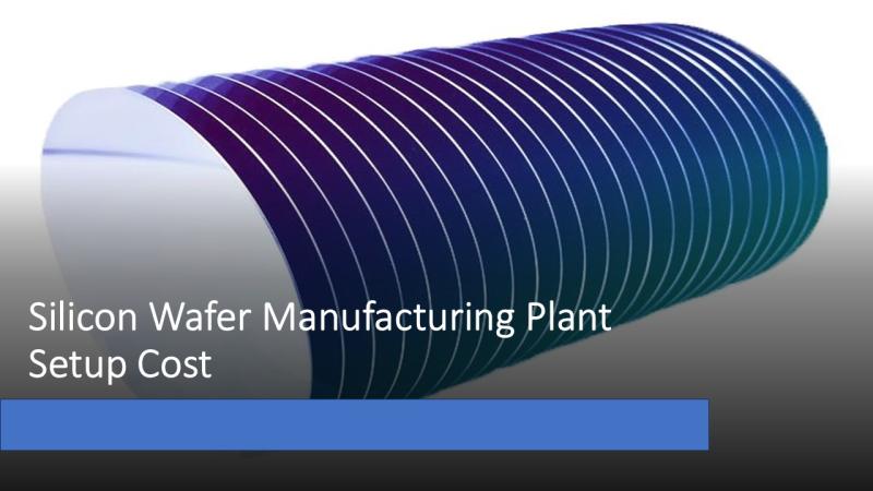 Silicon Wafer Manufacturing Plant Cost 2025: Setup Details, Capital Investments, and Business Plan