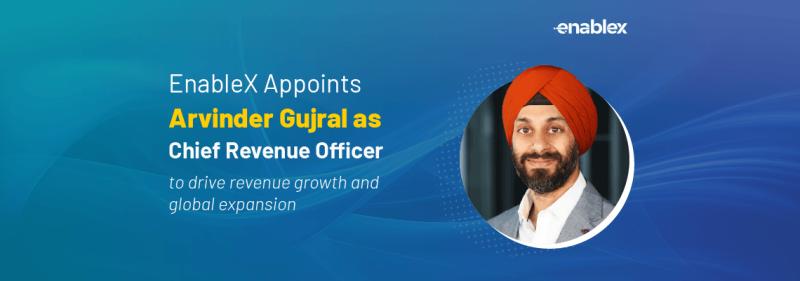 EnableX, a leading provider in customer engagement cloud, announced today that Arvinder Gujral has joined the EnableX Executive Le