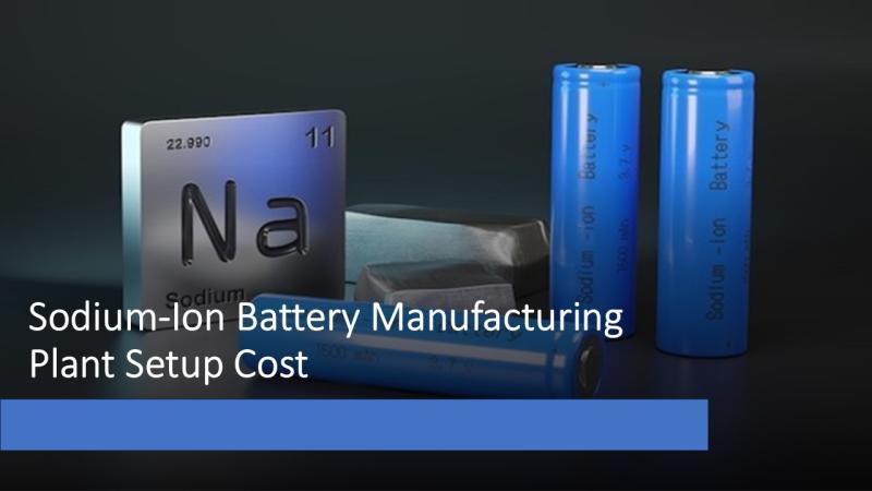 Sodium-Ion Battery Manufacturing Plant Setup 2025: Technical Requirements, Cost Structure, and ROI Analysis