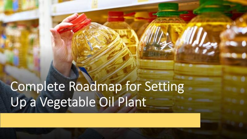 Vegetable Oil Processing Plant Setup Cost 2025: Detailed Project Report, Machinery Requirements and Industry Trends
