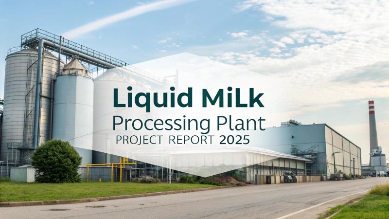 Liquid Milk Processing Plant Report- Required Materials and Machinery to Setting up an Unit