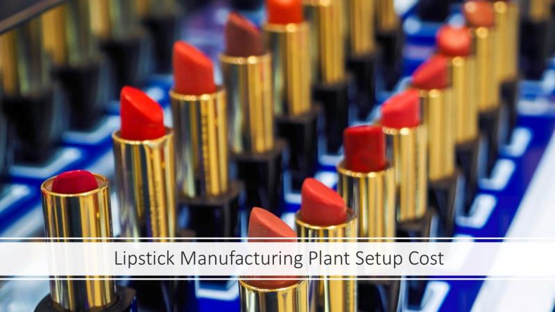 Lipstick Manufacturing Plant Setup Cost 2025: Industry Trends, and Business Plan
