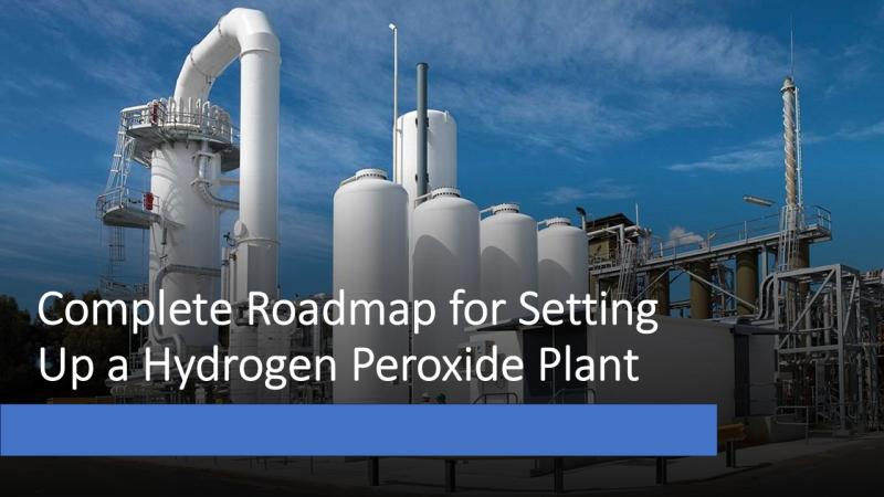 Hydrogen Peroxide Production Cost Analysis 2025: Machinery Requirements, Feasibility Study & Plant Setup