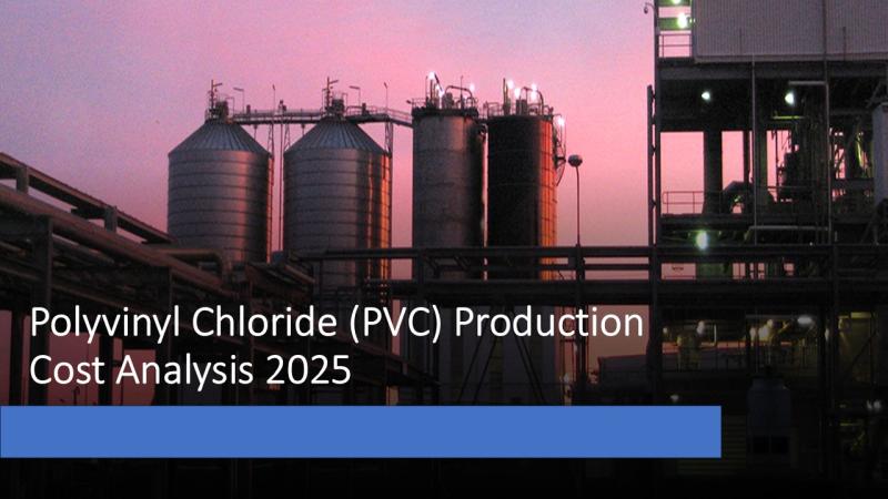 Polyvinyl Chloride (PVC) Production Cost Report 2025: Feasibility Study, Plant Setup, and Profitability Insights