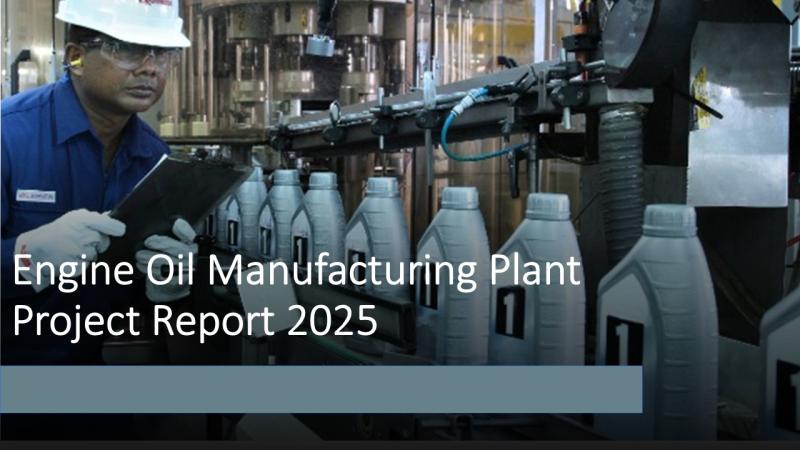 Engine Oil Manufacturing Plant Cost: Setup Guide & Investment Insights
