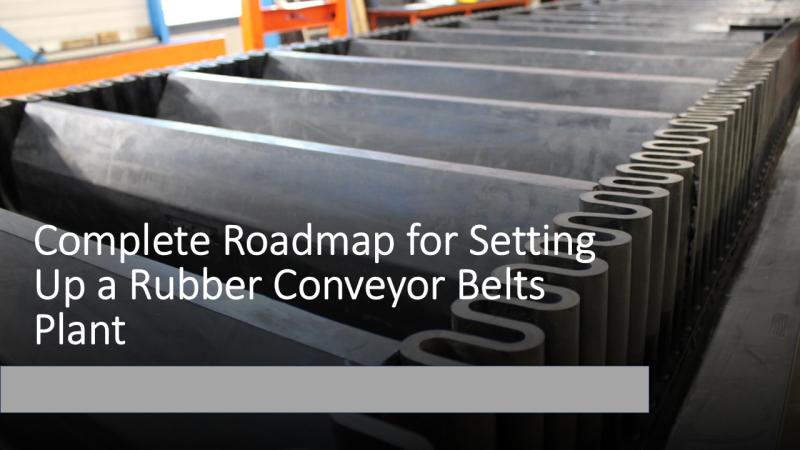 Rubber Conveyor Belts Manufacturing Plant Setup: Detailed Project Report on Machinery Requirements and Key Aspects