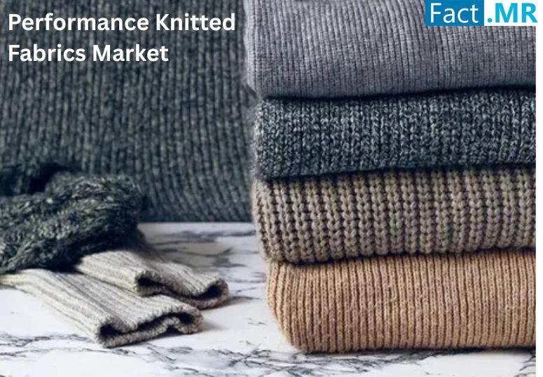 Performance Knitted Fabrics Market Is Expected to Reach a Valuation of USD 7.8 billion by 2035 | FactMR Report