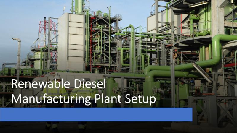 Renewable Diesel Manufacturing Plant 2025: Project Report, Business Plan, Raw Materials, and Cost Analysis
