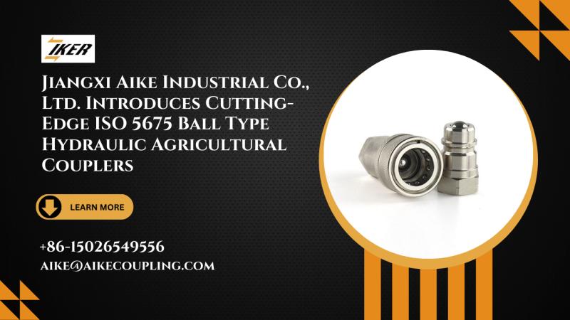 Jiangxi Aike Industrial Co., Ltd. Introduces Cutting-Edge ISO 5675 Ball Type Hydraulic Agricultural Couplers