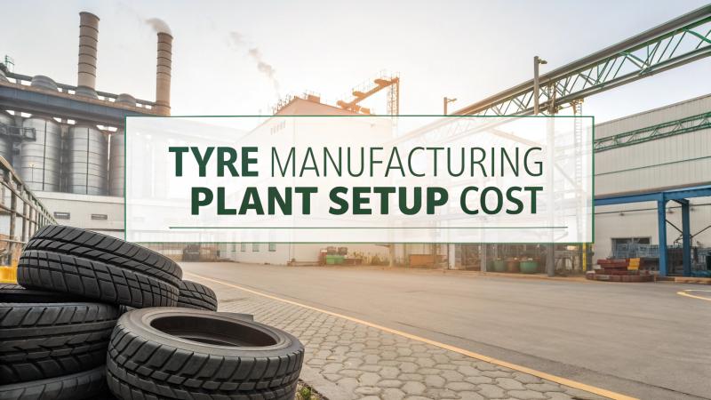 Tyre Manufacturing Plant Setup Report 2025: Investment Opportunities and Profit Potential