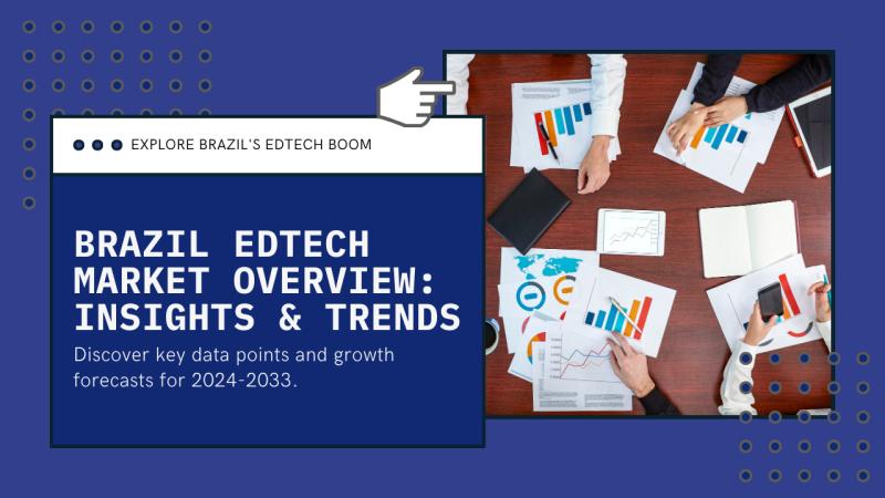 Brazil EdTech Market Size, Share, Growth, Trends, Report, 2025-2033