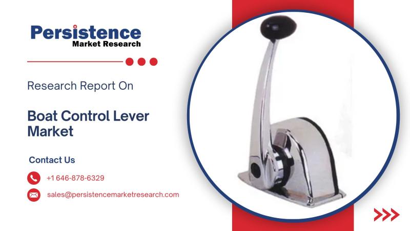 Boat Control Lever Market to Reach US$17.03 Bn by 2031, Expanding at 3.8% CAGR | Persistence Market Research