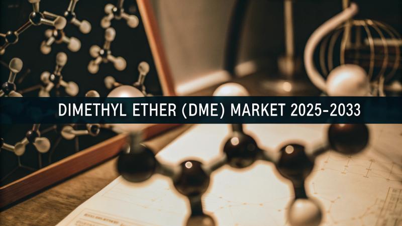 Dimethyl Ether Market Valuation to Reach USD 15.73 Billion by 2033 - Industry Expanding at a CAGR of 8.09%