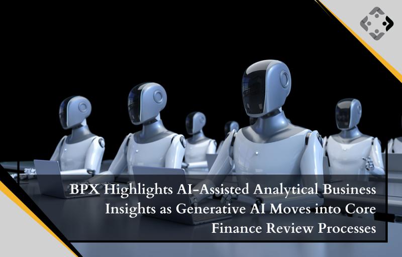 BPX Highlights AI-Assisted Analytical Business Insights as Generative AI Moves into Core Finance Review Processes
