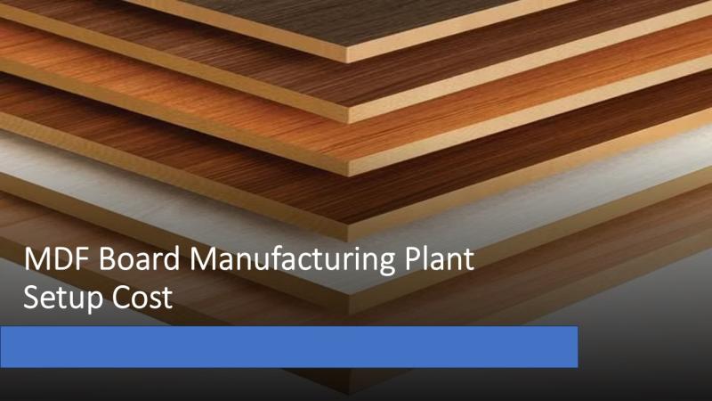 MDF Board Manufacturing Plant Setup Cost 2025: CapEx/OpEx Analysis with Profitability Forecasts