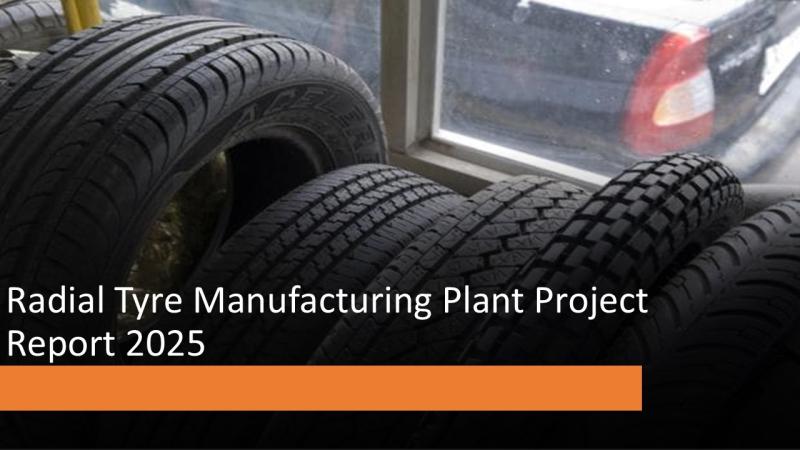 Radial Tire Manufacturing Plant Setup Report 2025: Costs, Raw Materials and Revenue