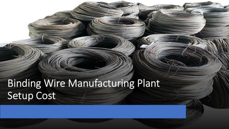 Binding Wire Manufacturing Plant Setup Cost 2025: Feasibility and Profitability Roadmap for Investors