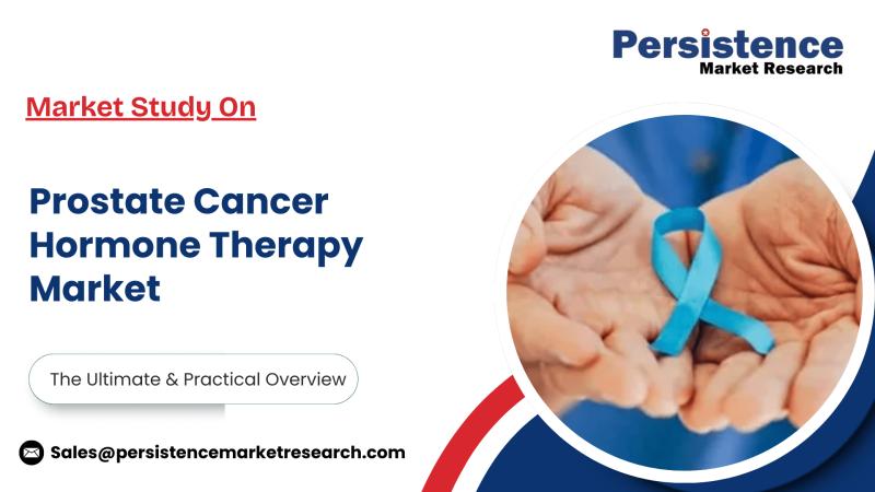 Prostate Cancer Hormone Therapy Market Outlook: US$ 20.54 Bn in 2025 to US$ 79.89 Bn by 2032, Persistence Market Research