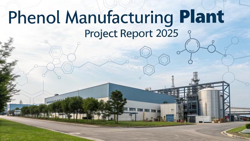 Phenol Manufacturing Plant Report | Project Cost Structure, Setup Layout and Requirements