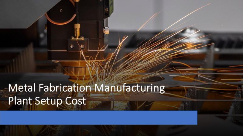 Metal Fabrication Manufacturing Plant Setup Cost 2025: Feasibility and Profitability Roadmap for Investors