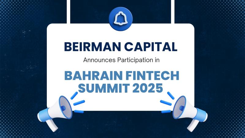 Beirman Capital, a fast-growing financial platform, announces participation at the Bahrain Fintech Summit 2025 on 24-25 September