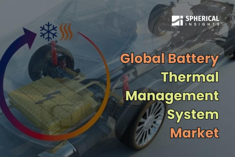 Global Battery Thermal Management System Market Size, Share, Forecast 2023 - 2033 | Top key players : Robert Bosch (Germany), Gentherm (US), Continental AG (Germany), Denso (Japan), BorgWarner Inc. (US), Webasto Group (Germany), and others key players