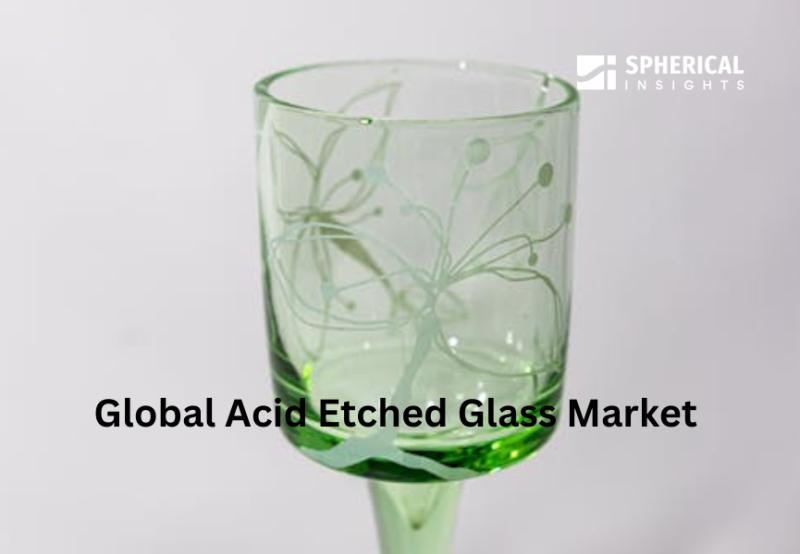 Global Acid Etched Glass Market Size, Share, Forecast 2023 - 2033 | Top key players: Walker, McGrory Glass, Bear Glass, Morn, Guardian, SEVASA, Vitro Architectural Glass, OmniDecor, SXET, AcheruntiaGlass, Agama Glass Technologies, R.S. Glass Design, Hopso