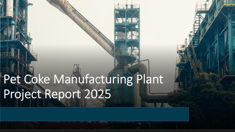 Inside a Pet Coke Plant Cost: Manufacturing Process, CapEx/OpEx and Profitability