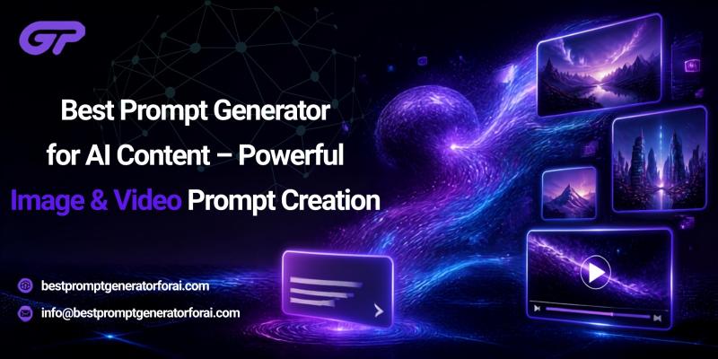 Best Prompt Generator for AI Content - Powerful Image & Video Prompt Creation