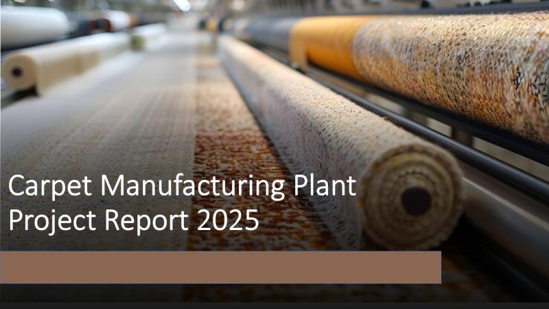 Carpet Manufacturing Plant Setup 2025: Requirements, Cost Structure, and ROI Analysis