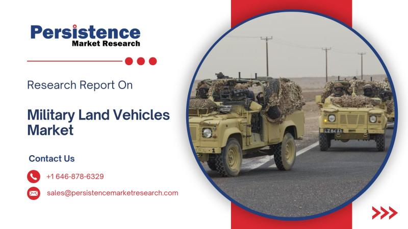 Military Land Vehicles Market Set for Strategic Growth as Key Players Like BAE Systems, General Dynamics, and Rheinmetall Drive Innovation | Persistence Market Research