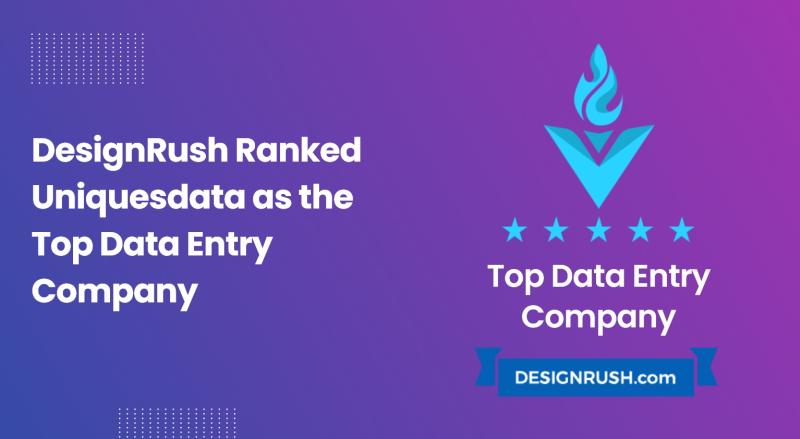 Design Rush Ranked Uniquesdata as the Top Data Entry Company