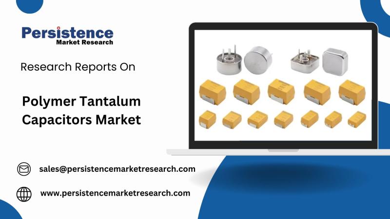Polymer Tantalum Capacitors Market Forecast to Expand to USD 1,203.0 Million by 2031
