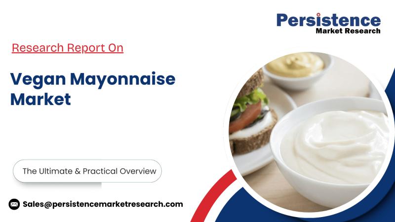 Vegan Mayonnaise Market Outlook Surges, Persistence Market Research Highlights Growth Drivers