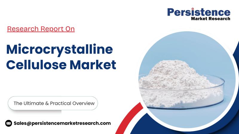 Microcrystalline Cellulose Market Driven by Rising Adoption in Pharmaceuticals | Persistence Market Research