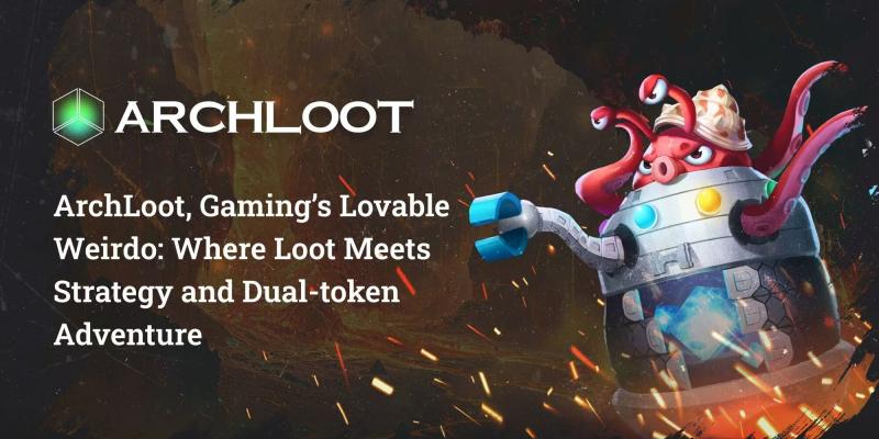 ArchLoot, Gaming's Lovable Weirdo: Where Loot Meets Strategy and Dual-token Adventure