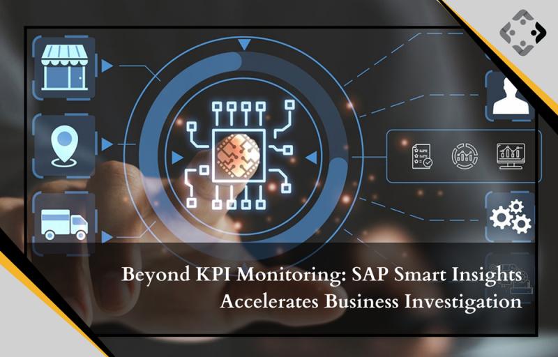 Beyond KPI Monitoring: SAP Smart Insights Accelerates Business Investigation