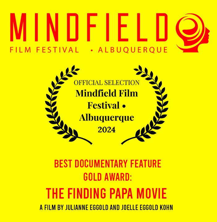 The Finding Papa Movie Wins Best Documentary Feature Gold Award in Mindfield Film Festival Albuquerque Competition