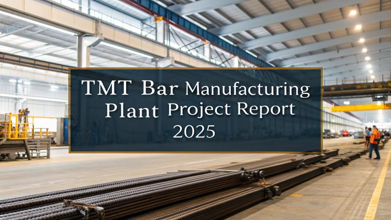 TMT Bar Manufacturing Plant Setup Cost Report Covers Project Economics, Business Plan and Requirements