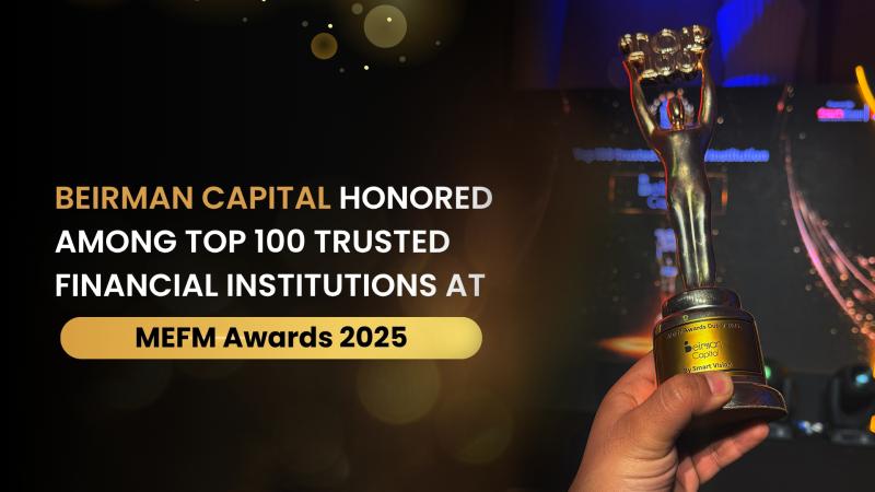 Beirman Capital proudly honored amongst the Top 100 Trusted Financial Institutions at the MEFM Awards 2025 in Dubai.