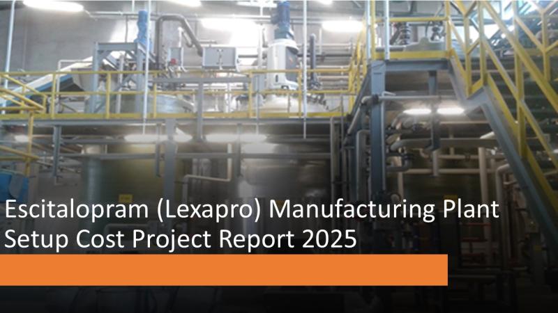 Latest Escitalopram (Lexapro) Manufacturing Plant Cost Report by IMARC Group | Comprehensive Business Plan, and Project Details