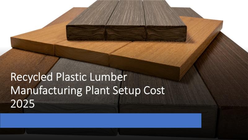 Recycled Plastic Lumber Manufacturing Plant Project Report 2025