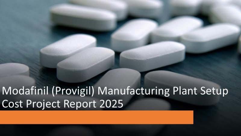 Modafinil (Provigil) Manufacturing Plant Cost Analysis Report 2025: Manufacturing Process, Raw Material Requirements, and Economic Analysis by IMARC Group