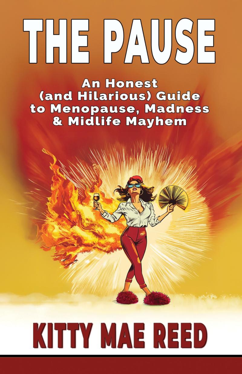 Menopause is hot, but it can be funny too! Kitty Mae Reed's new book "The Pause" takes a hilarious look at life in the hot seat.