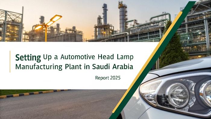 Setting Up An Automotive Head Lamp Manufacturing Plant in Saudi Arabia (2025): A Complete Business & Cost Guide