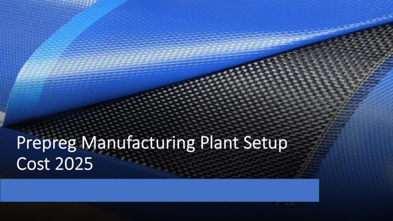 Prepreg Manufacturing Plant Project Report 2025