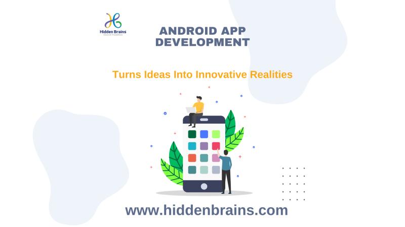 Why Hidden Brains Outshines Competitors in Mobile App Development Services